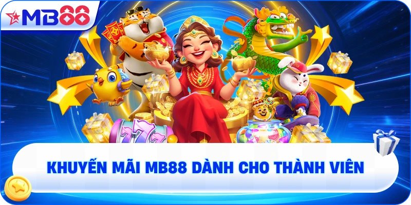 Khuyến Mãi MB88 Dành Cho Thành Viên